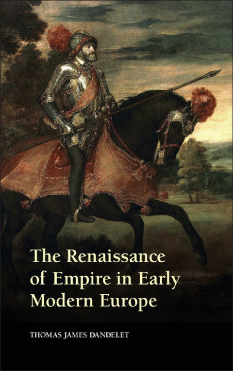 Cover image for book The Renaissance of Empire in Early Modern Europe