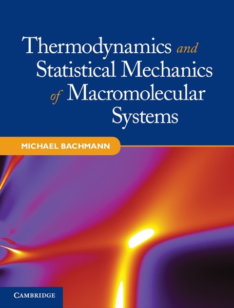 Cover image for book Thermodynamics and Statistical Mechanics of Macromolecular Systems