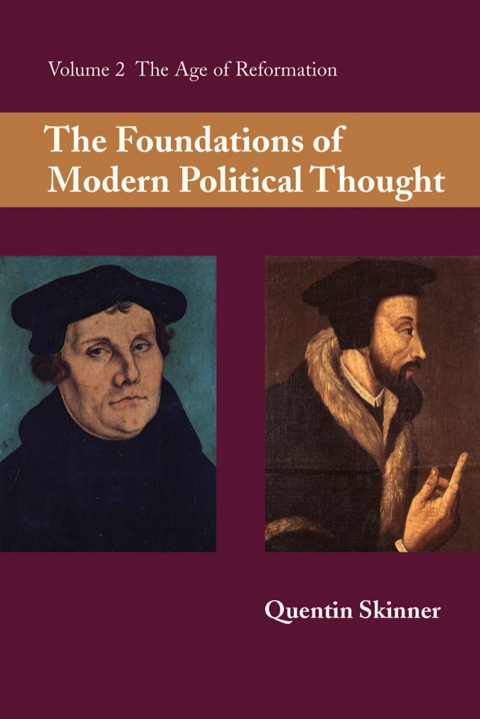Cover image for book The Foundations of Modern Political Thought: Volume 2, The Age of Reformation