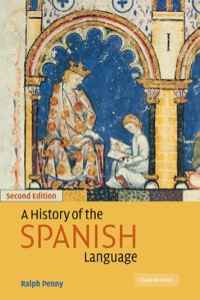 Cover image: A History of the Spanish Language 2nd edition 9780521805872