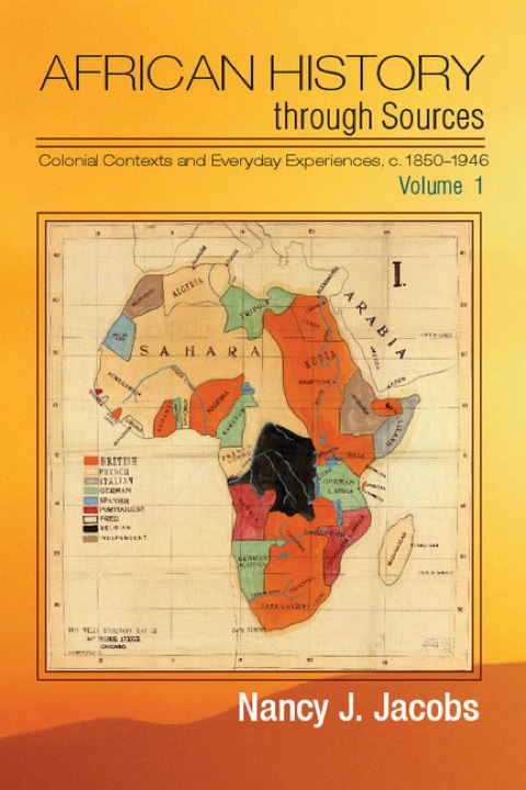 Cover image for book African History through Sources: Volume 1, Colonial Contexts and Everyday Experiences, c.1850–1946