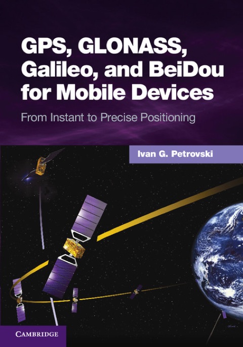 Cover image for book GPS, GLONASS, Galileo, and BeiDou for Mobile Devices