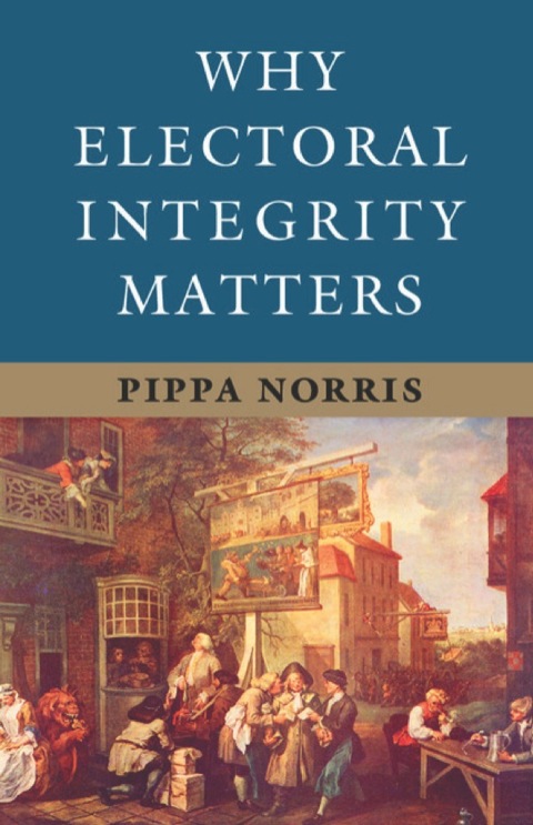 Why Electoral Integrity Matters 