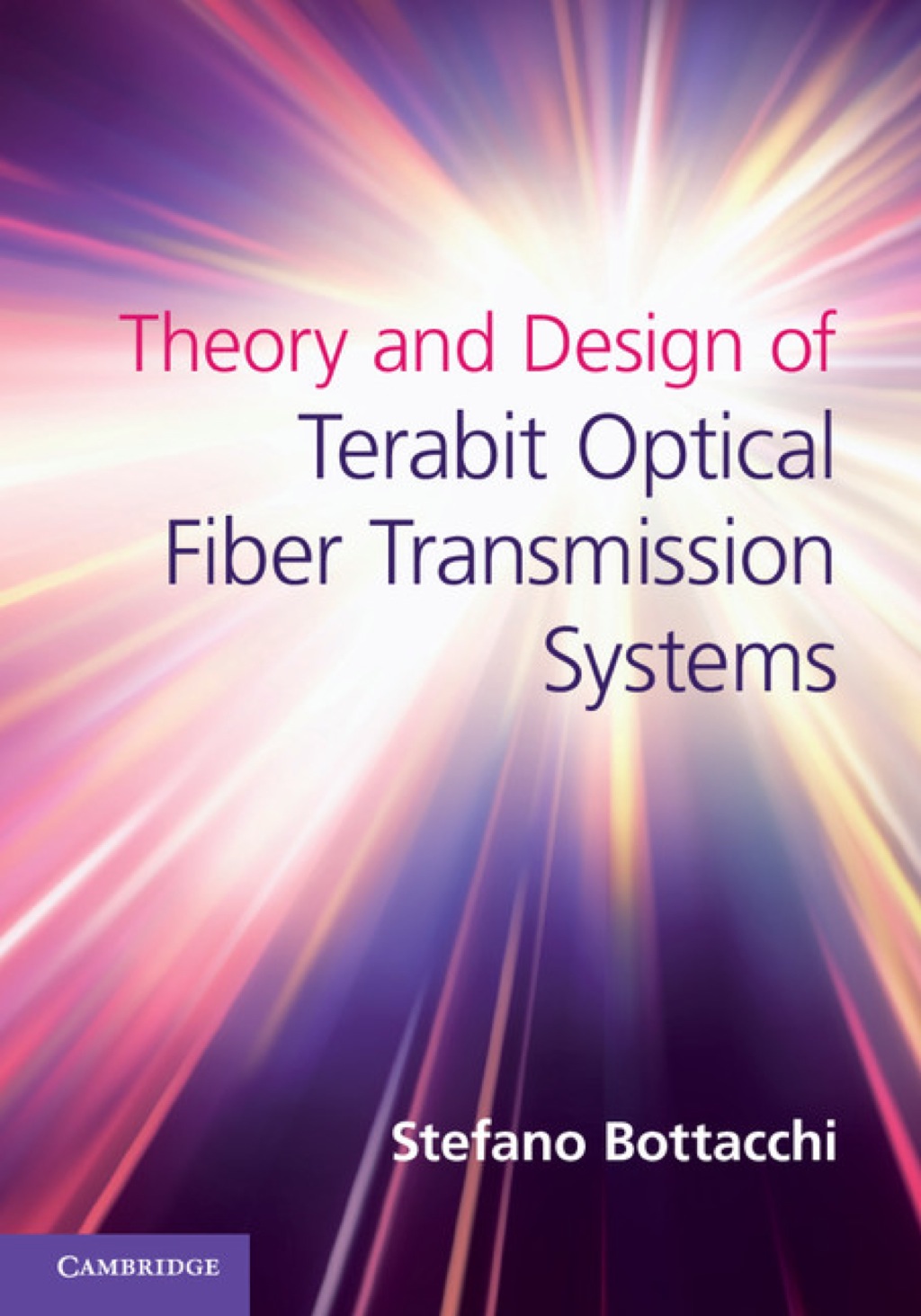 Theory and Design of Terabit Optical Fiber Transmission Systems (eBook) - Stefano Bottacchi,