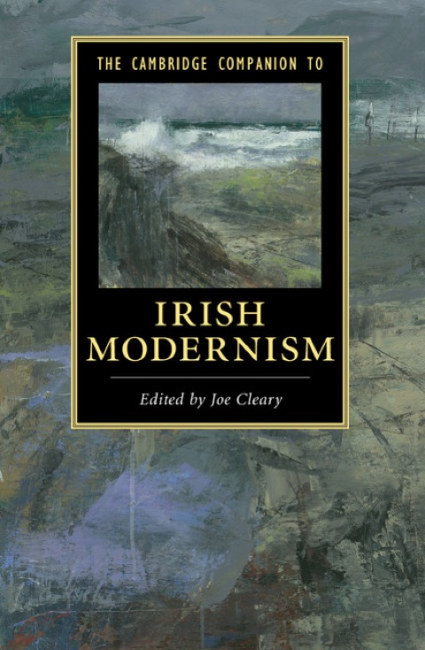 The Cambridge Companion to Irish Modernism 
