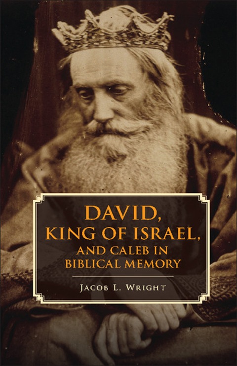 David, King of Israel, and Caleb in Biblical Memory 