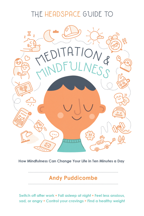 Cover image for book The Headspace Guide to Meditation and Mindfulness