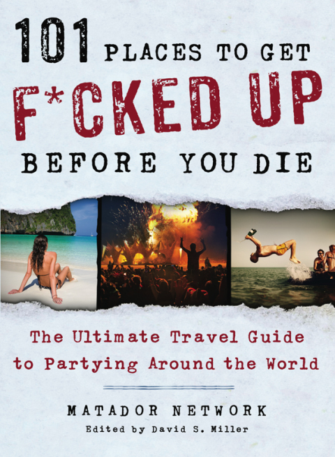 Cover image for book 101 Places to Get F*cked Up Before You Die
