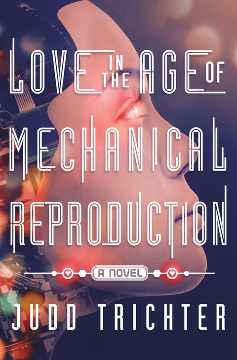 Cover image for book Love in the Age of Mechanical Reproduction