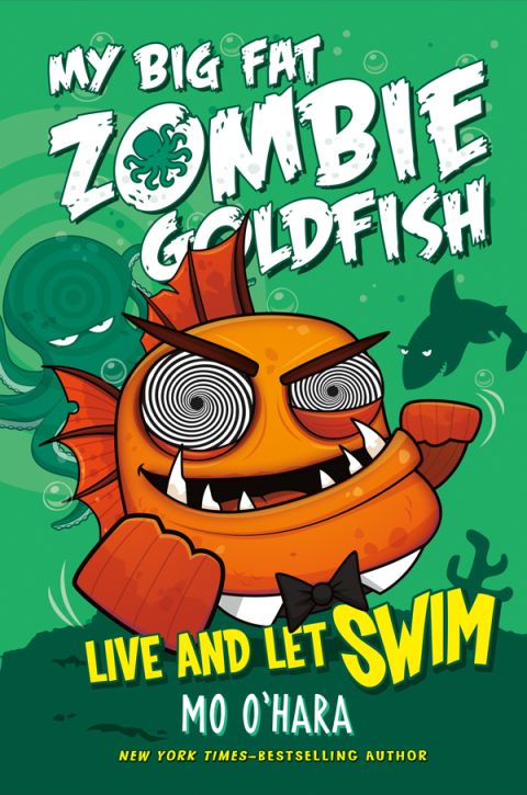 Cover image for book Live and Let Swim: My Big Fat Zombie Goldfish