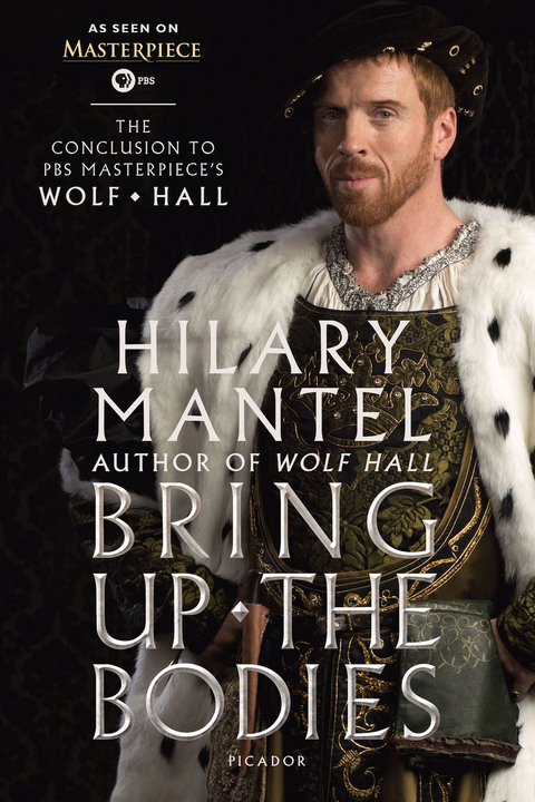 Cover image for book Bring Up the Bodies: The Conclusion to PBS Masterpiece's Wolf Hall