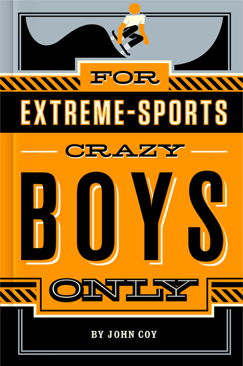 Cover image for book For Extreme-Sports Crazy Boys Only