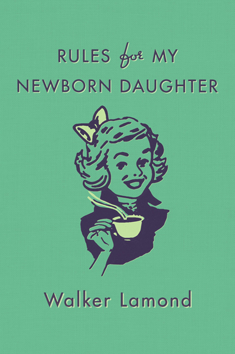 Cover image for book Rules for My Newborn Daughter