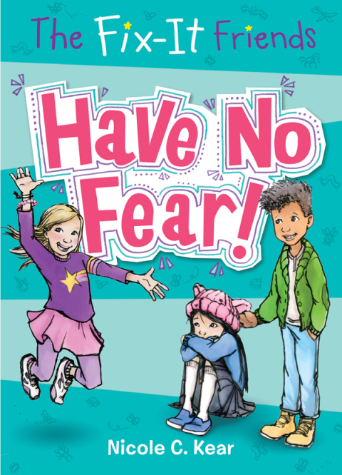 Cover image for book The Fix-It Friends: Have No Fear!
