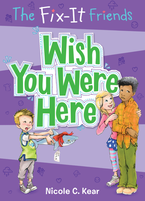 Cover image for book The Fix-It Friends: Wish You Were Here