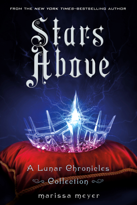 Cover image for book Stars Above: A Lunar Chronicles Collection