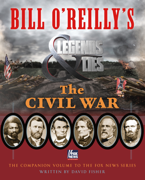 Cover image for book Bill O'Reilly's Legends and Lies: The Civil War
