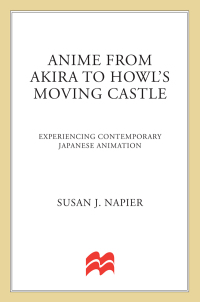 Anime from Akira to Howl's Moving by Napier, Susan J.