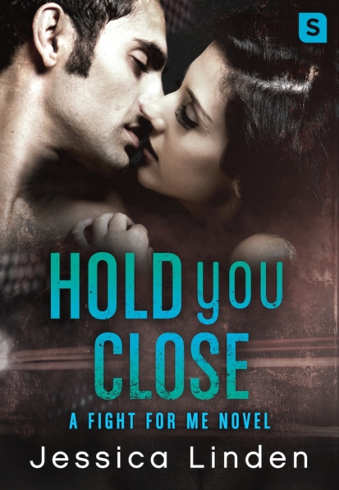 Cover image for book Hold You Close: A Fight For Me Novel
