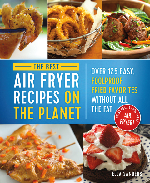 Cover image for book The Best Air Fryer Recipes on the Planet