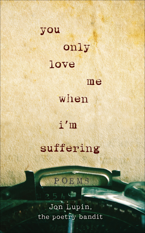 Cover image for book You Only Love Me When I'm Suffering