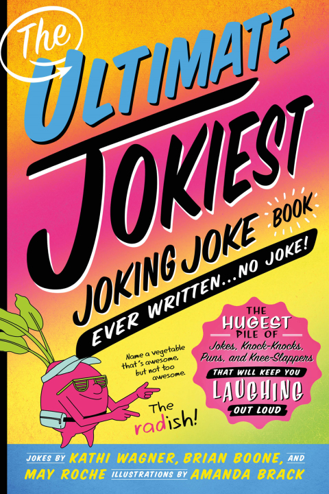Cover image for book The Ultimate Jokiest Joking Joke Book Ever Written . . . No Joke!
