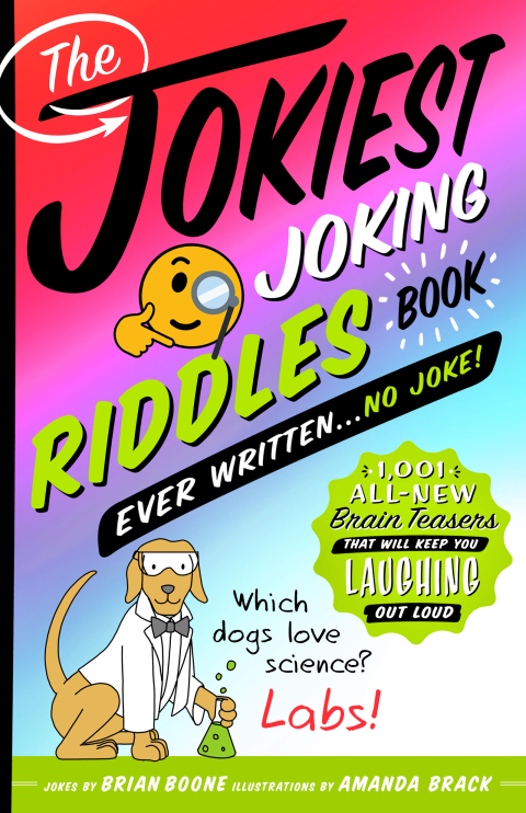 Cover image for book The Jokiest Joking Riddles Book Ever Written . . . No Joke!