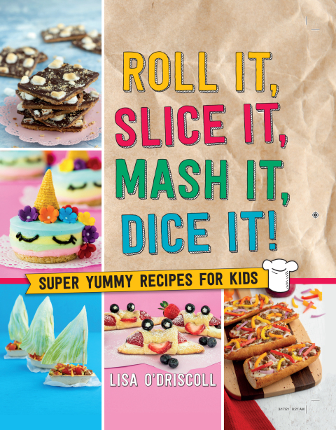 Cover image for book Roll It, Slice It, Mash It, Dice It!