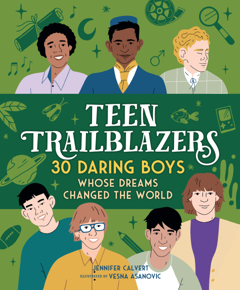 Cover image for book Teen Trailblazers: 30 Daring Boys Whose Dreams Changed the World