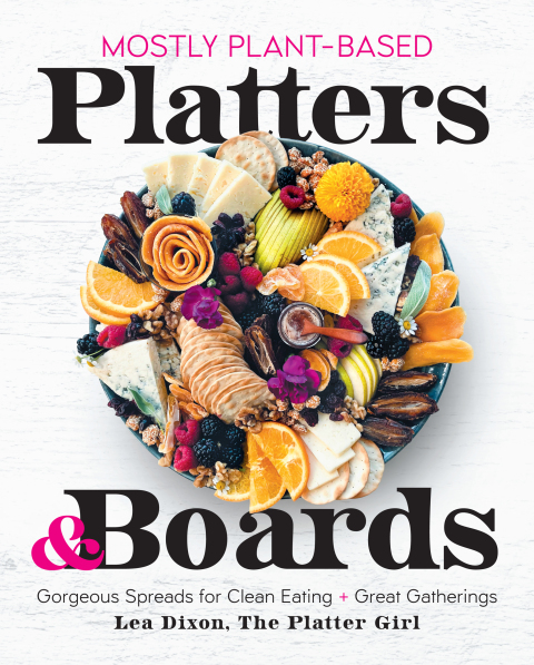 Cover image for book Mostly Plant-Based Platters & Boards