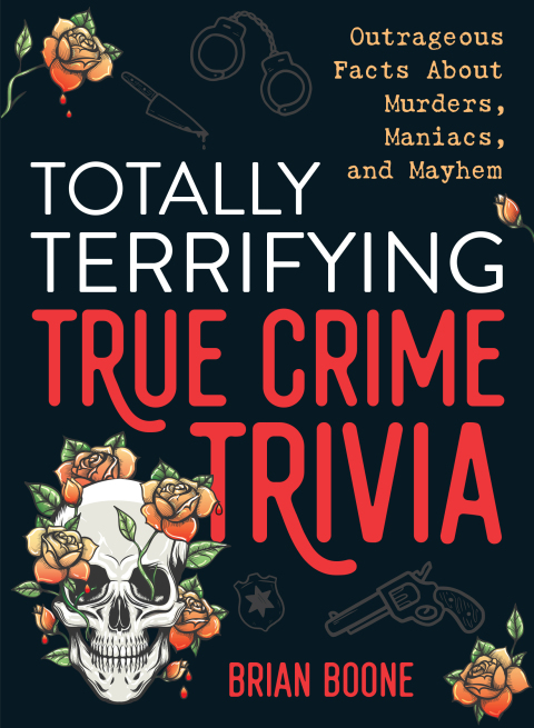 Cover image for book Totally Terrifying True Crime Trivia