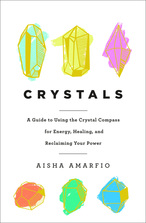 Cover image for book Crystals: A Guide to Using the Crystal Compass for Energy, Healing, and Reclaiming Your Power