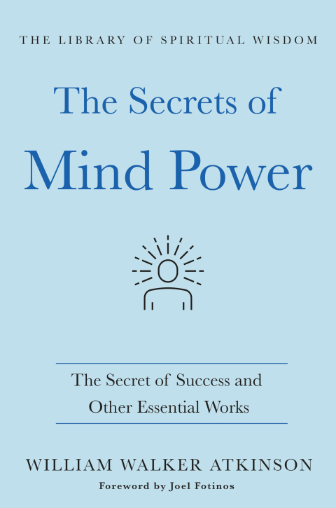 Cover image for book The Secrets of Mind Power: The Secret of Success and Other Essential Works