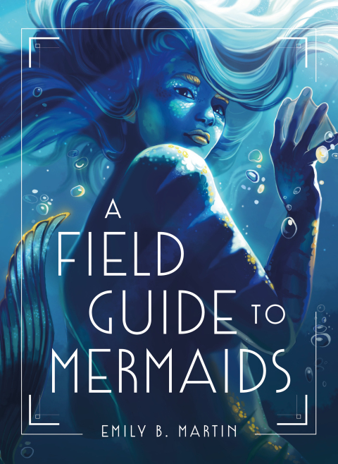 Cover image for book A Field Guide to Mermaids