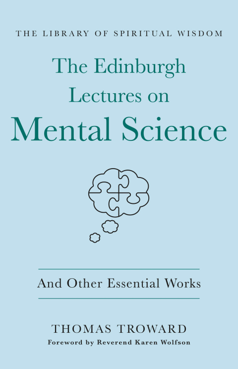 Cover image for book The Edinburgh Lectures on Mental Science: And Other Essential Works