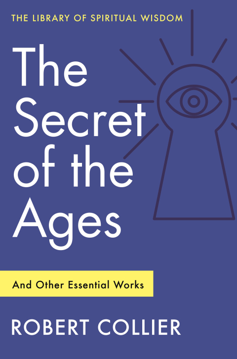 Cover image for book The Secret of the Ages: And Other Essential Works