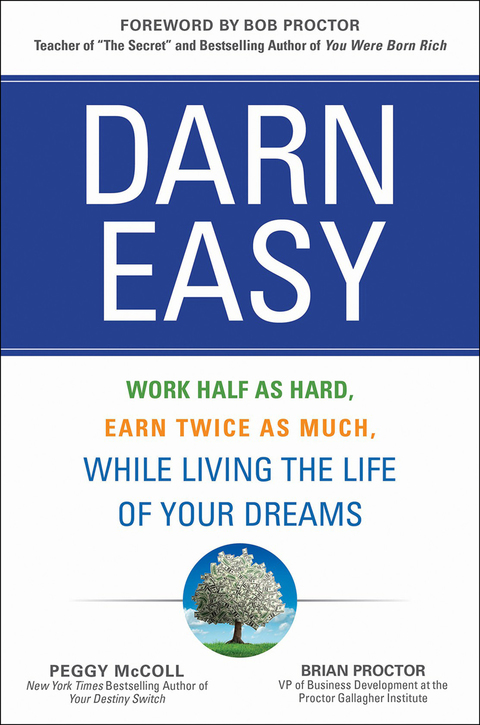 Cover image for book Darn Easy: Work Half as Hard, Earn Twice as Much, While Living the Life of Your Dreams