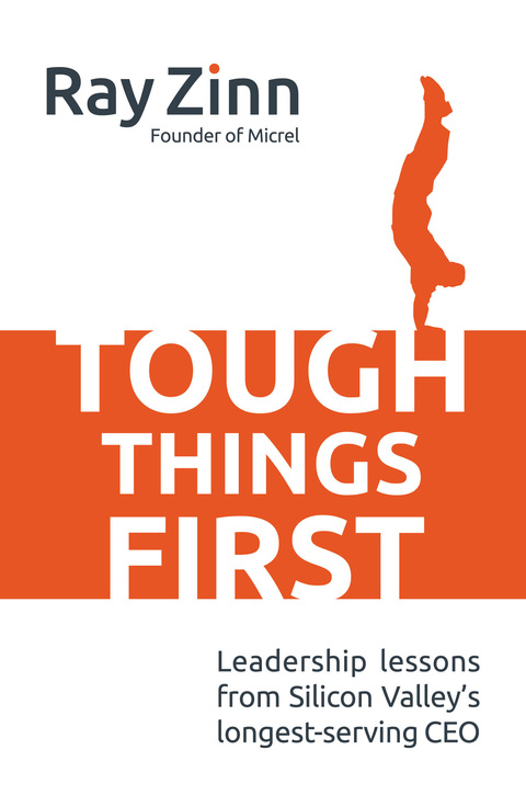 Cover image for book Tough Things First: Leadership Lessons from Silicon Valley's Longest Serving CEO