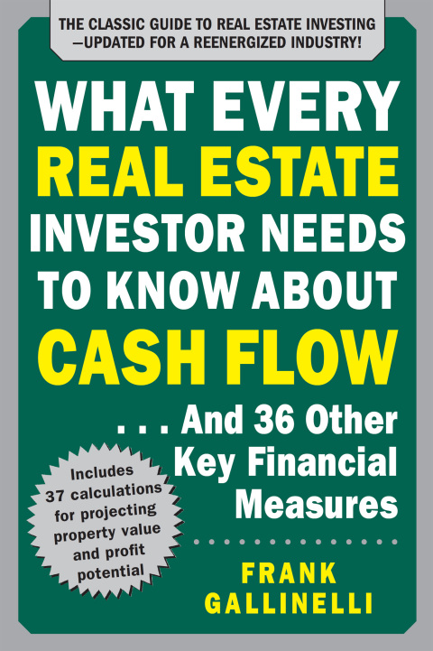 Cover image for book What Every Real Estate Investor Needs to Know About Cash Flow... And 36 Other Key Financial Measures, Updated Edition