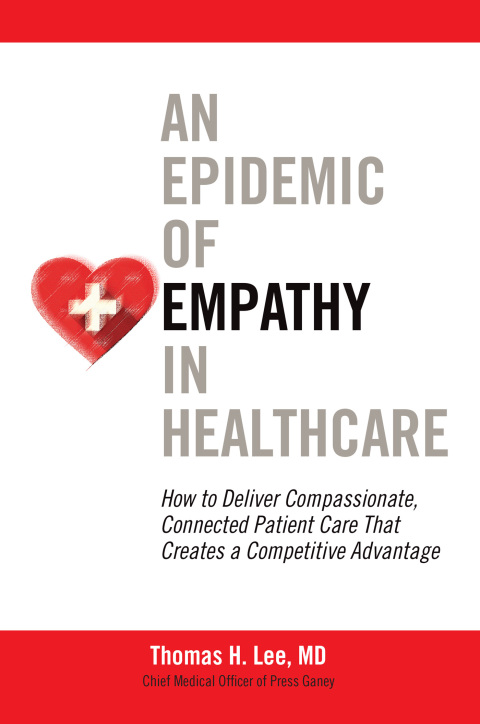 Cover image for book An Epidemic of Empathy in Healthcare: How to Deliver Compassionate, Connected Patient Care That Creates a Competitive Advantage