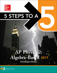 Cover image: 5 Steps to a 5: AP Physics 2: Algebra-Based 2017 2nd edition 9781259587955