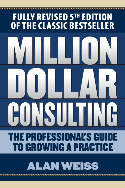 Cover image for book Million Dollar Consulting 5E