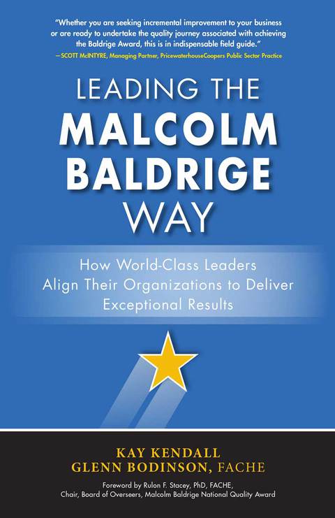 Cover image for book Leading the Malcolm Baldrige Way: How World-Class Leaders Align Their Organizations to Deliver Exceptional Results