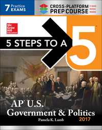صورة الغلاف: 5 Steps to a 5: AP U.S. Government & Politics 2017, Cross-Platform Edition 8th edition 9781259588648