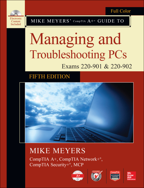 Cover image for book Mike Meyers' CompTIA A+ Guide to Managing and Troubleshooting PCs, Fifth Edition (Exams 220-901 & 220-902)