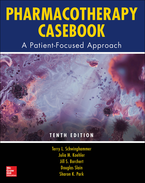Cover image for book Pharmacotherapy Casebook: A Patient-Focused Approach, 10/E