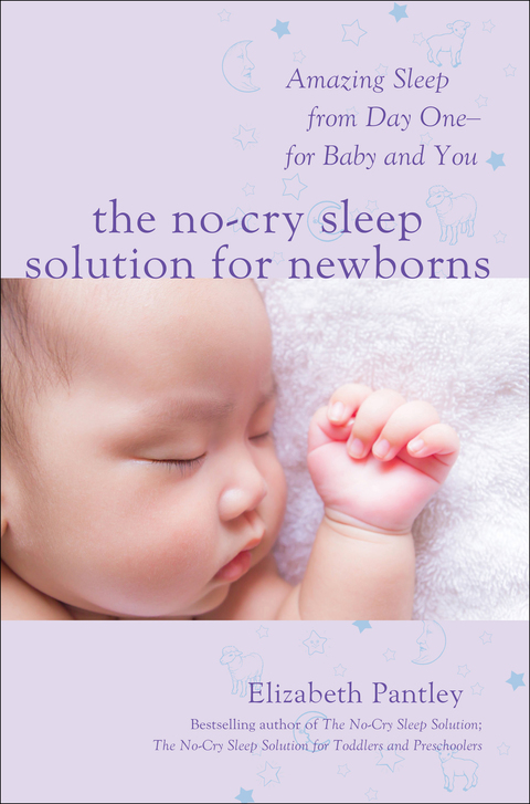 Cover image for book The No-Cry Sleep Solution for Newborns: Amazing Sleep from Day One – For Baby and You