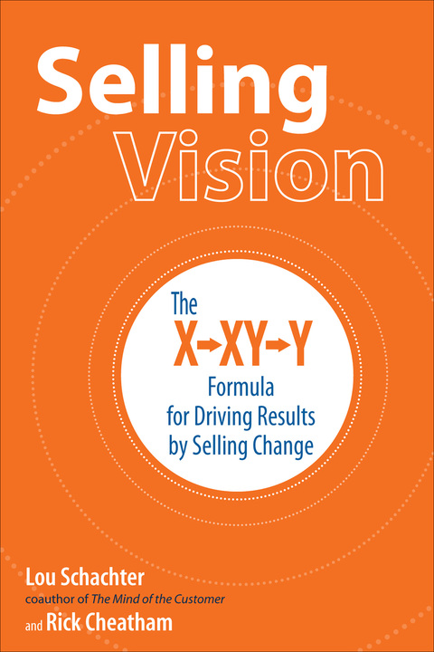 Cover image for book Selling Vision: The X-XY-Y Formula for Driving Results by Selling Change