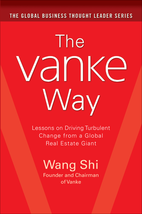 Cover image for book The Vanke Way: Lessons on Driving Turbulent Change from a Global Real Estate Giant