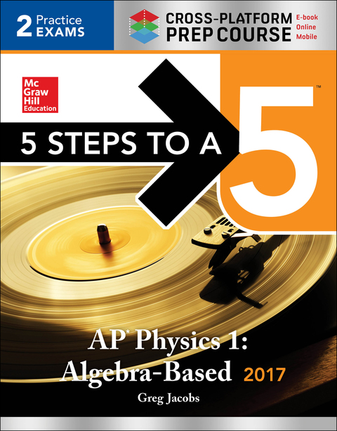 Cover image for book 5 Steps to a 5 AP Physics 1 2017, Cross-Platform Prep Course (e-book)